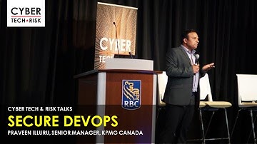 Introduction of Secure DevOps - Praveen illuru, Senior Manager, KPMG Canada