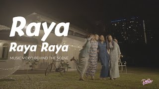 DOLLA - Raya Raya Raya ( Behind The Scene )