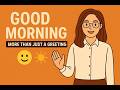 “Good Morning” – More Than Just a Greeting