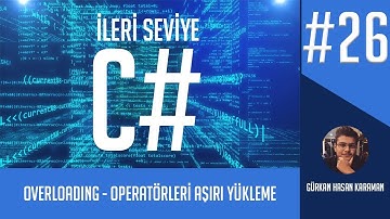 İleri Seviye C# ve OOP Dersleri - Operatörleri Aşırı Yükleme - Operator Overloading
