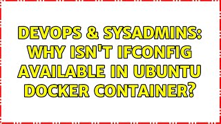 Celebrity DevOps & SysAdmins: Why isn't ifconfig available in Ubuntu Docker container? (3 Solutions!!) Profile