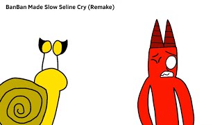 Banban Made Slow Seline Cry Remake