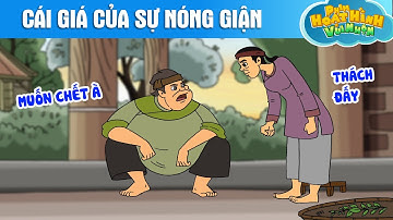 CÁI GIÁ CỦA SỰ NÓNG GIẬN - Phim hoạt hình - Truyện cổ tích - Hoạt hình hay - Quà tặng cuộc sống