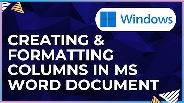 How To Create and Format Columns In a Microsoft Word Document-For Windows Computers