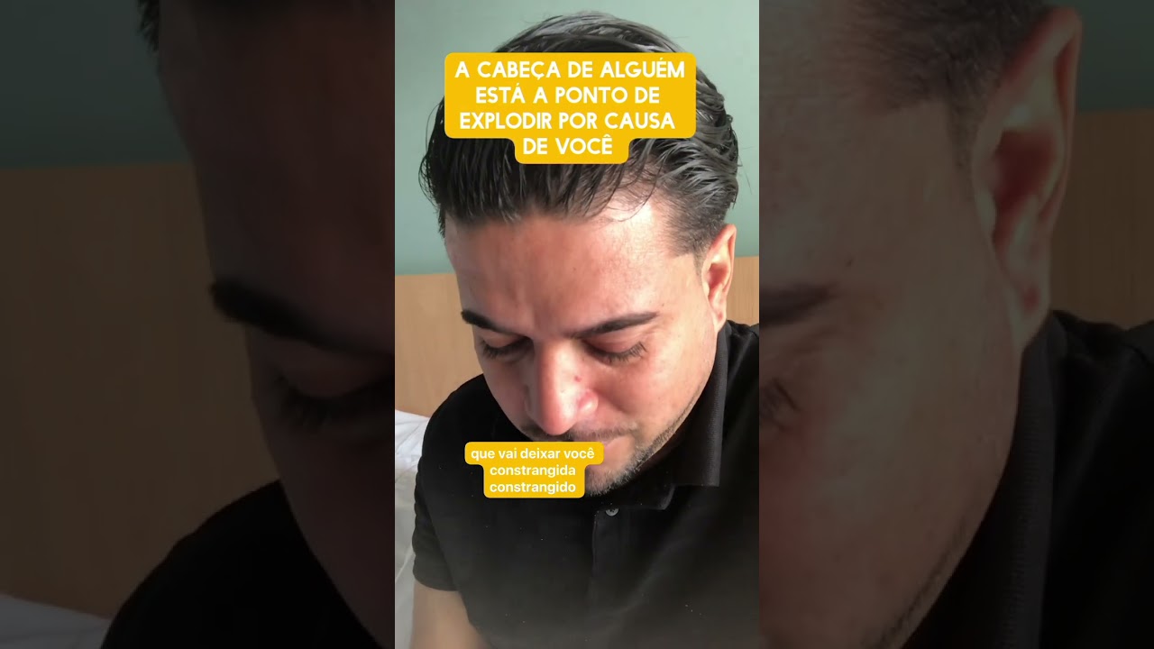 A cabeça de alguém está a ponto de explodir por causa de você 