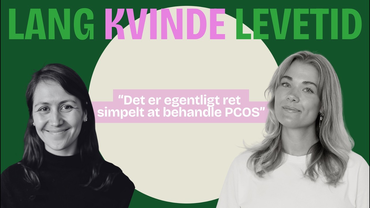 Lang Kvinde Levetid: Det er egentligt ret simpelt at behandle PCOS