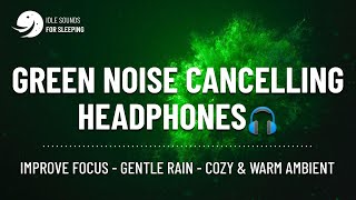 🟢GREEN NOISE CANCELLING HEADPHONES for a DEEP FOCUS [ADHD] & PRODUCTIVE STUDY