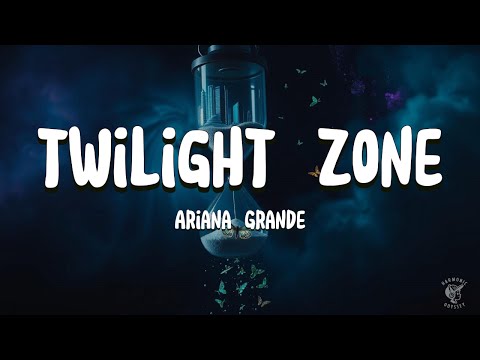 🎵 Ariana Grande – twilight zone (Lyric Video) | Stuck in the Twilight Zone of Love and Loss 🎧