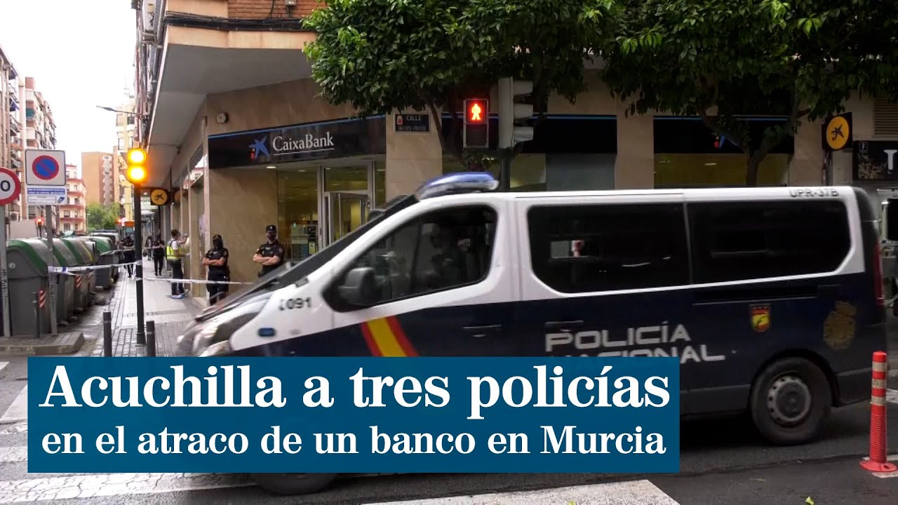 Acuchilla a tres policías en el atraco de un banco en Murcia
