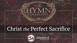 Christ The Perfect Sacrifice | Official Cliff Duren Lyric Video