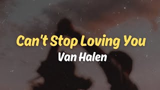 Can't Stop Loving You - Van Halen | Lyrics