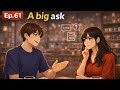 Talking about "A big ask" | Daily English Conversation 