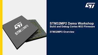 MOOC- STM32MP2 Cortex-M33 workshop - 2 STM32MP2 Overview