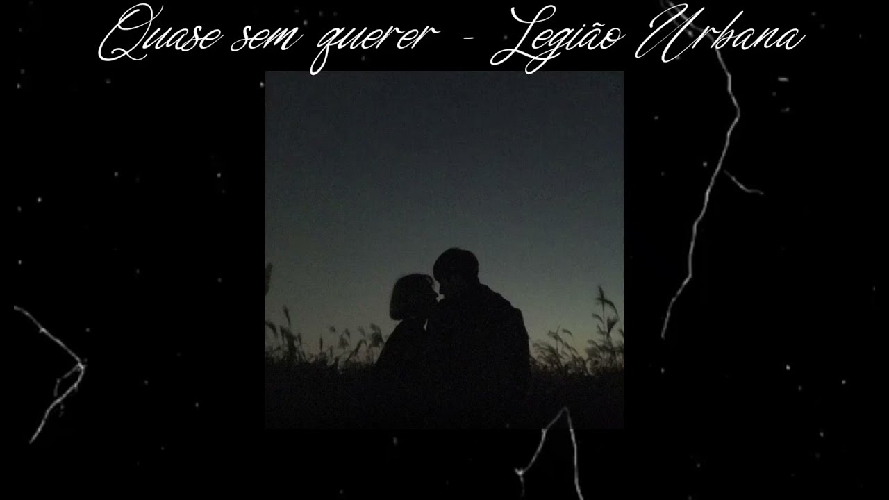 Quase sem querer - Legião Urbana [ LEGENDADO ]