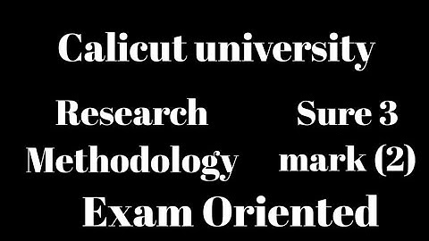 Calicut university, Research Methodology, Sure 3 mark(2),Exam Oriented, 6th Sem, Bcom, Bba