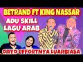 ONYO KAMI SALUT BANGET SAMA TOTALITASMU - Betrand Putra Onsu Ft Nassar ADU SKILL CENGKOK ARAB