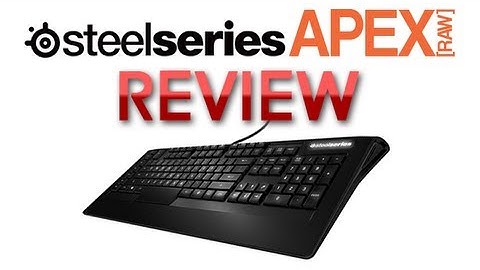 SteelSeries APEX [RAW] Keyboard REVIEW