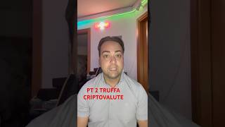 TRUFFA CRIPTOVALUTE PT.2