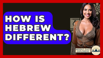 How Is Hebrew Different? - Middle East Explorers