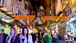 Kadıköy to Galata Tower | Crossing Sea 🌊 🇹🇷