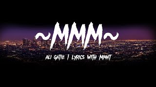 Ali Gatie - MMM (Lyrics Video) | Lyrics With Mmmt