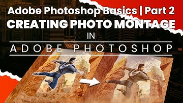 Adobe Photoshop Part 2 | Creating Photo Montage