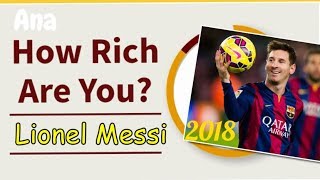 Lionel Messi Net Worth 2018 ⚽How rich are you Lionel Messi❓ Details