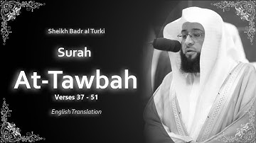 At Tawbah 37 - 51 | سورة التوبة | Sheikh Badr al Turki | English Translation | الشيخ بدر التركي