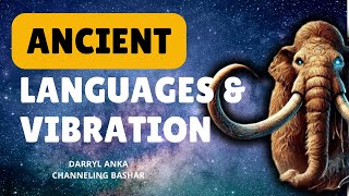 Speaking FROM THE HEART: Bashar on Ancient Languages and Vibration | Channeled by Darryl Anka