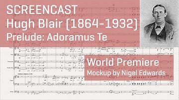 VSL World Premiere: Hugh Blair (1864 - 1932) - Prelude "Adoramus Te" for Brass, Strings, and Organ