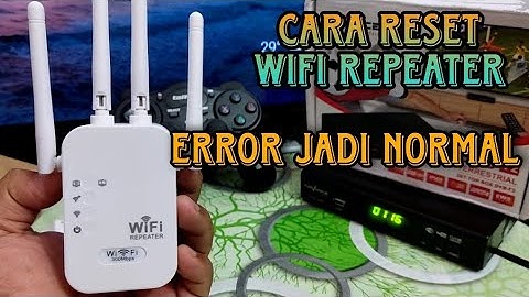 cara reset wifi repeater yang error jadi normal lagi •cara setting penguat sinyal wifi yang error