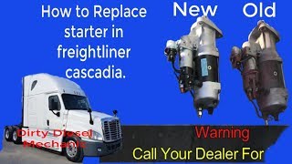 How to replace starter 2017 ferightliner cascadia detroit DD15 engine.