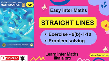 STRAIGHT LINES, Ch-9, Ex 9b – Problems I 10 Solving, 1st Year Inter Maths @EasyInterMaths