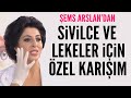 Şems Arslan'dan sivilce ve cilt lekelerine karşı özel karışım