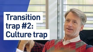 The First 90 Days - Transition Trap Culture Trap