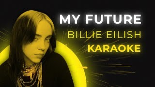 Billie Eilish - My Future - Karaoke Instrumental (Lyrics)