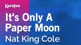 It's Only a Paper Moon - Nat King Cole | Karaoke Version | KaraFun chords