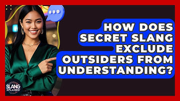 How Does Secret Slang Exclude Outsiders From Understanding? - SlangXplained