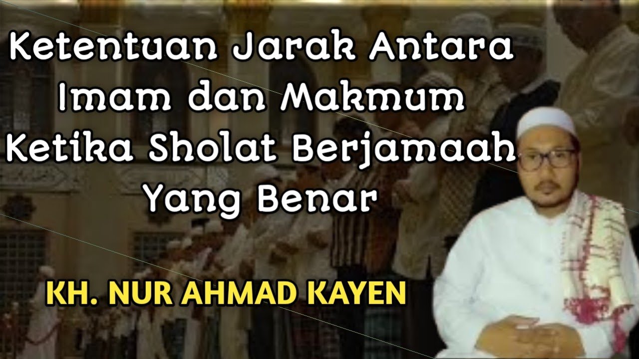 Ketentuan Jarak Antara Imam dan Makmum Ketika Sholat Berjamaah