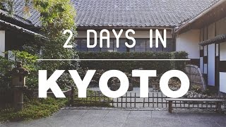 2 Days in Kyoto