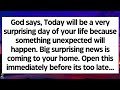 🧾God says, Today will be a very surprising day of your life because Big surprising news coming