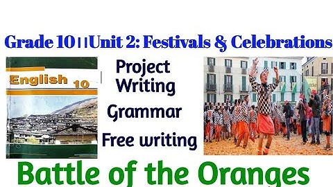 Grade 10।। Unit 2।। Battle of the oranges Grammar।।Free writing