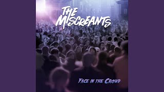 Video thumbnail of "The Miscreants - Face in the Crowd"