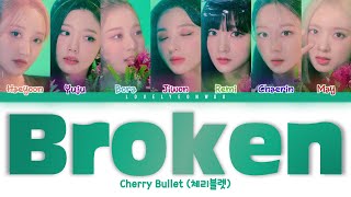 Cherry Bullet (체리블렛) – Broken Lyrics (Color Coded Han/Rom/Eng)