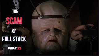 The Scam of Full Stack II