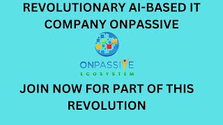 ABOUT ONPASSIVE ECOSYSTEM