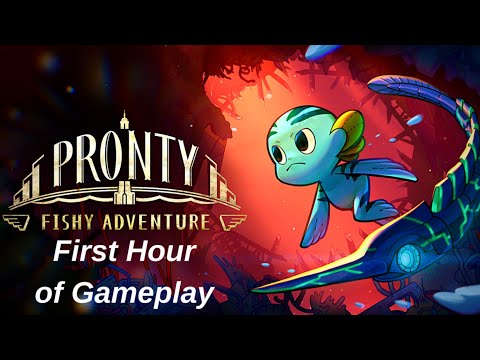 PRONTY: FISHY ADVENTURE First Hour of Gameplay (Walkthrough - Part 1)