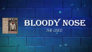 The Used - Bloody Nose (Lyrics)