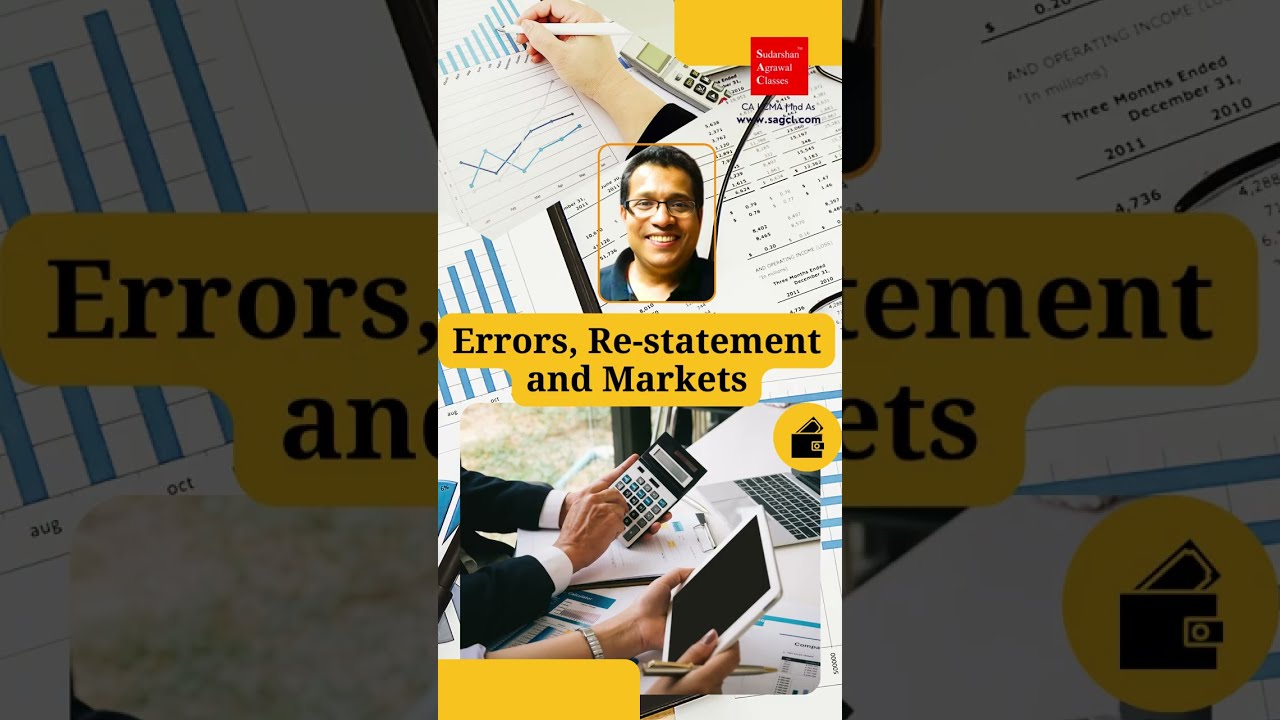 RE-STATEMENT | ERRORS IN FINANCIAL STATEMENT | INVESTOR SENTIMENT | DISCLOSURE | INTEGRITY | MARKETS