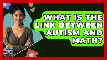 What Is The Link Between Autism And Math? - Answers About Autism
